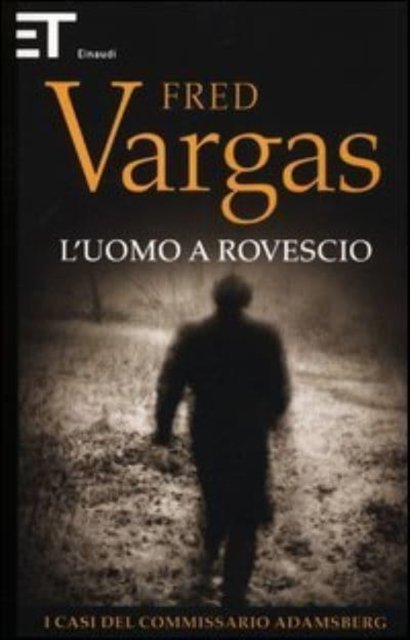 Cover for Fred Vargas · L'uomo a rovescio (Paperback Book) (2012)