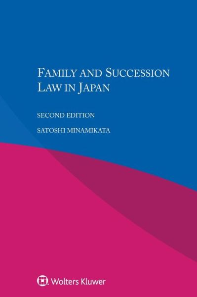 Family and Succession Law in Japan - Satoshi Minamikata - Bøger - Kluwer Law International - 9789041194732 - 1. december 2017