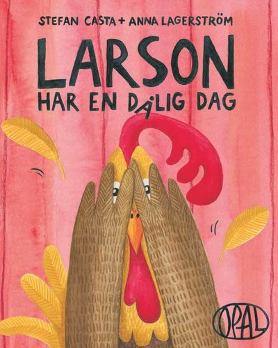 Cover for Anna Lagerström Stefan Casta · Larson har en dålig dag (Hardcover Book) (2020)