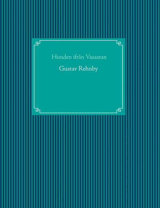 Cover for Gustav Rehnby · Hunden ifrån Vasastaden : Hunden ifrån Vasastaden (Paperback Book) (2019)