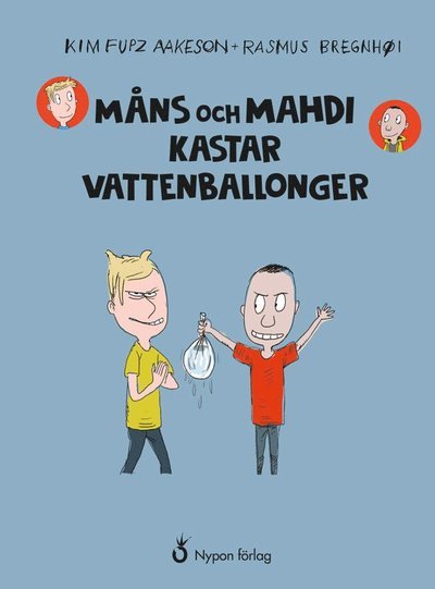 Cover for Kim Fupz Aakeson · Måns och Mahdi: Måns och Mahdi kastar vattenballonger (Bound Book) (2019)