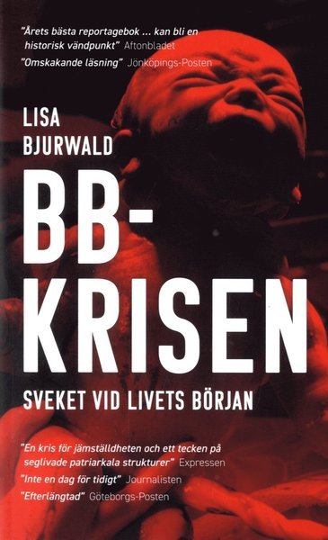 Cover for Lisa Bjurwald · BB-krisen : sveket vid livets början (Paperback Book) (2020)