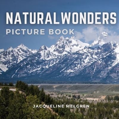 Cover for Jacqueline Melgren · Natural Wonders Picture Book: Dementia Activities for Seniors, Alzheimer's Patients and Parkinson's Disease. (Paperback Book) [Large type / large print edition] (2021)