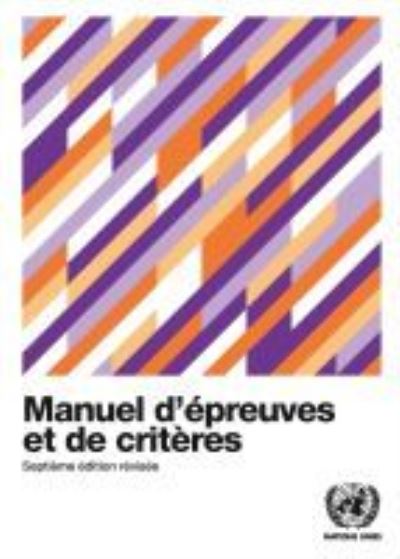 Cover for United Nations Economic Commission for Europe · Recommendations on the Transport of Dangerous Goods (French Edition): Manual of Tests and Criteria (Paperback Book) (2020)