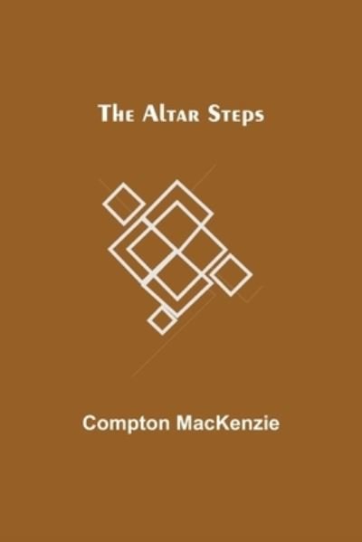 Cover for Compton Mackenzie · The Altar Steps (Paperback Book) (2021)
