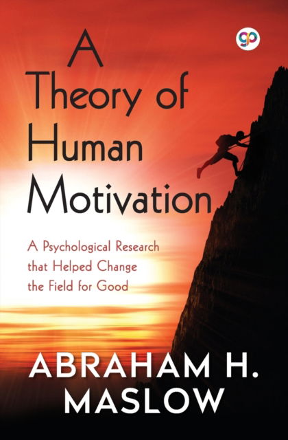 A Theory of Human Motivation - Abraham H. Maslow - Books - General Press India - 9789354993732 - May 16, 2022