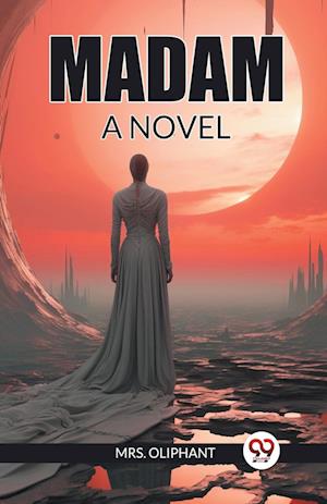 Cover for Mrs Oliphant · MadamA Novel (Edition2024) (Paperback Book) (2024)
