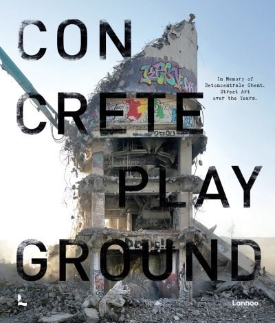 Cover for Tristan Manco · Concrete Playground: In Memory of Betoncentrale Ghent. Street Art over the Years (Hardcover Book) (2022)