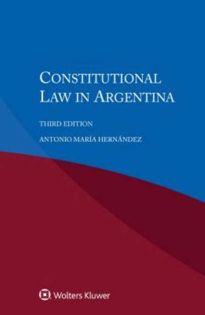 Antonio Maria Hernandez · Constitutional Law in Argentina (Paperback Book) [3 New edition] (2018)