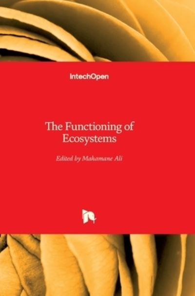 The Functioning of Ecosystems - Mahamane Ali - Books - In Tech - 9789535105732 - April 27, 2012