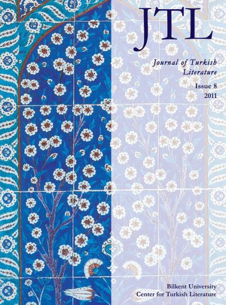 Journal of Turkish Literature: Volume 8 - Talat Halman - Kirjat - Bilkent University - 9789756090732 - maanantai 30. huhtikuuta 2012