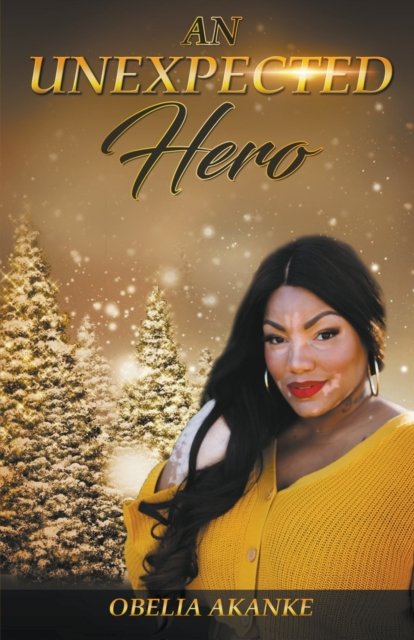 An Unexpected Hero - Obelia Akanke - Books - Miko Marsh - 9798201169732 - December 1, 2020