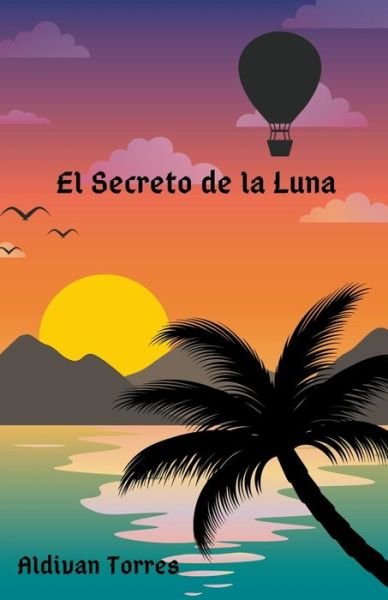 Cover for Aldivan Torres · El Secreto de la Luna (Pocketbok) (2022)