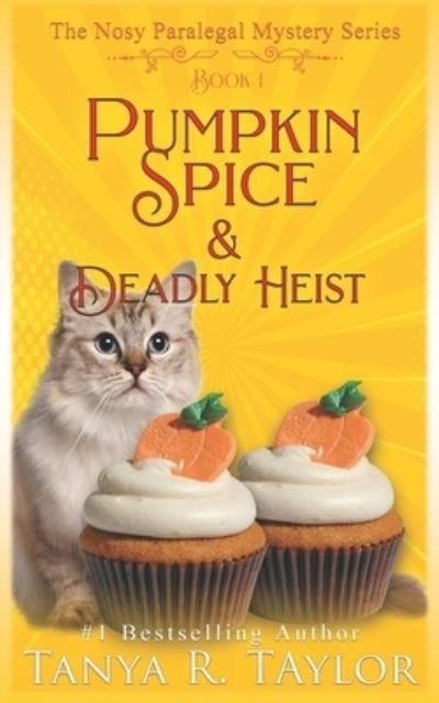 Cover for Tanya R Taylor · Pumpkin Spice &amp; Deadly Heist: A Cozy Mystery - The Nosy Paralegal Mystery (Paperback Book) (2022)