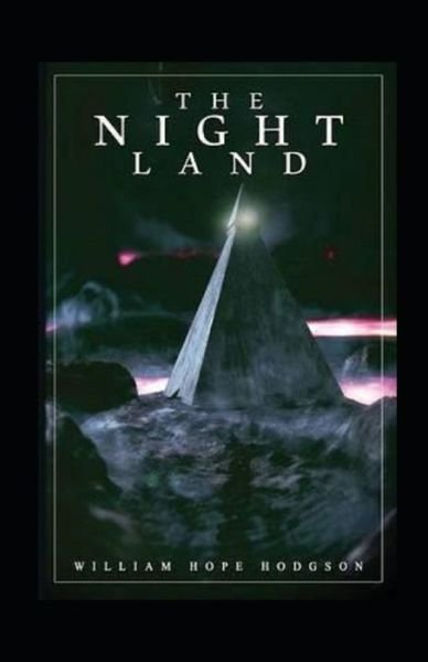 Cover for William Hope Hodgson · The Night Land Annotated (Paperback Bog) (2022)