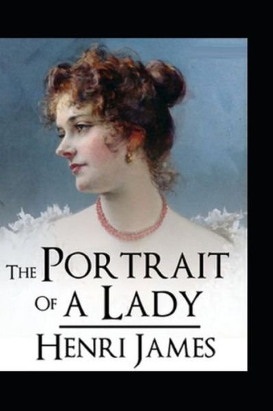 Cover for Henry James · The Portrait of a Lady By Henry James (Paperback Book) [Illustrated edition] (2022)
