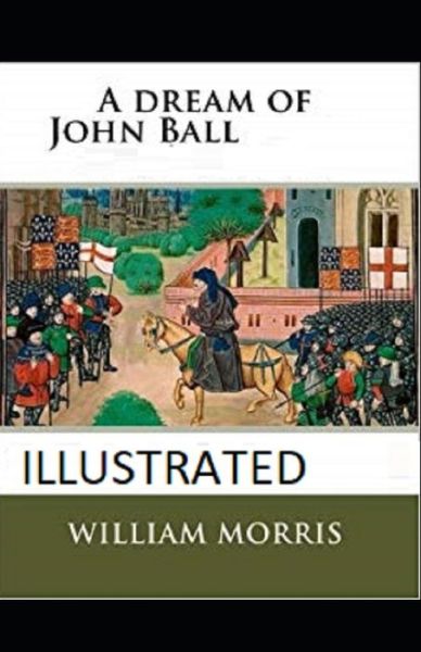 Cover for William Morris · A Dream of John Ball Illustrated Edition (Paperback Book) (2021)