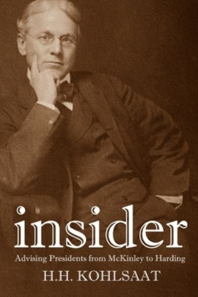 Insider - H H Kohlsaat - Books - Independently Published - 9798559042732 - November 5, 2020