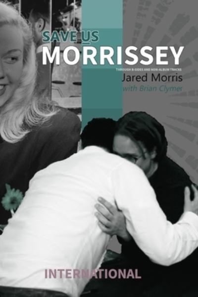 Cover for Jared James Morris · Save Us Morrissey International (Taschenbuch) (2020)