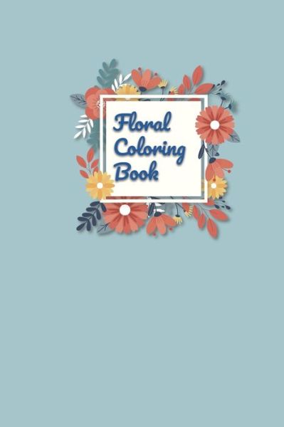 Cover for Lover · Floral Coloring booK (Paperback Book) (2021)