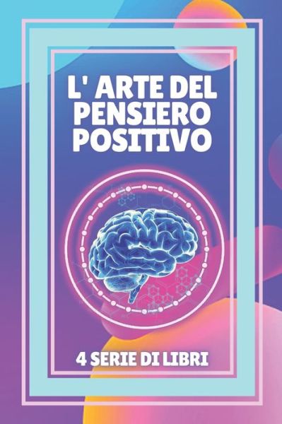 Cover for Mentes Libres · L' Arte del Pensiero Positivo (Paperback Book) (2021)