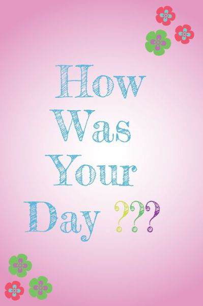 Cover for Hb Arts · How Was Your Day? (Paperback Book) (2020)