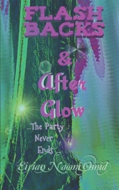 Cover for Eirian Naomi Omid · Flashbacks &amp; Afterglow (Paperback Bog) (2020)
