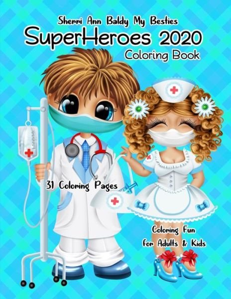 Sherri Ann Baldy My Besties SuperHeroes 2020 Coloring Book - Sherri Ann Baldy - Books - Independently Published - 9798639865732 - April 26, 2020