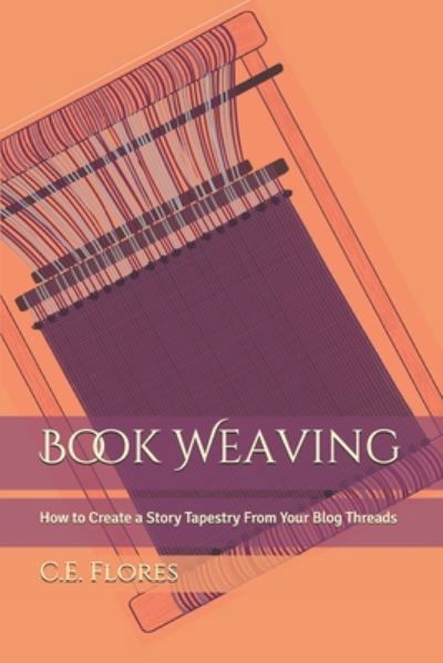 Book Weaving - C E Flores - Kirjat - Independently Published - 9798649778732 - lauantai 30. toukokuuta 2020