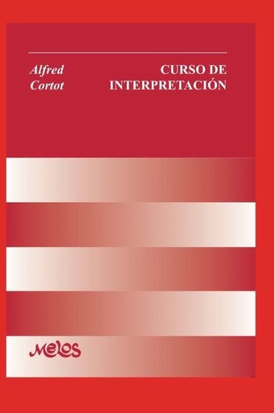 Cover for Alfred Cortot · Curso de Interpretacion: compilado y redactado por Jeanne Thieffry (Paperback Bog) (2020)