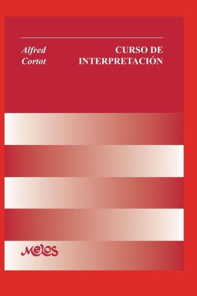 Curso de Interpretacion: compilado y redactado por Jeanne Thieffry - Alfred Cortot - Livres - Independently Published - 9798654941732 - 17 juin 2020