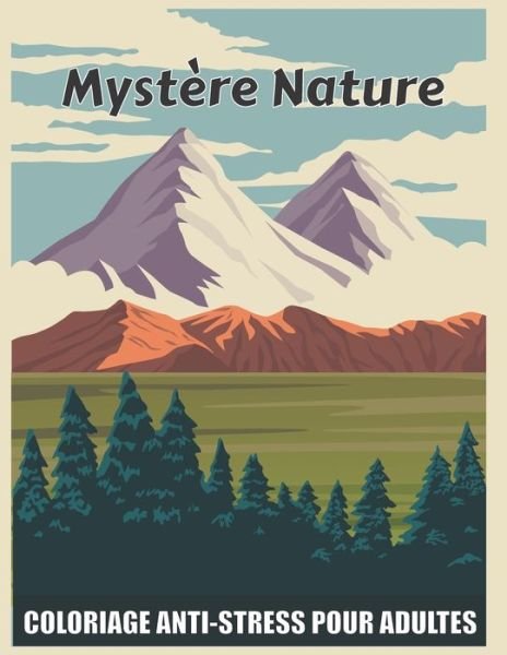 Cover for Mystere Nature · Mystere nature coloriage anti-stress pour adultes (Paperback Bog) (2020)