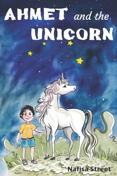 Cover for Nafisa Street · Ahmet and the Unicorn (Taschenbuch) (2021)