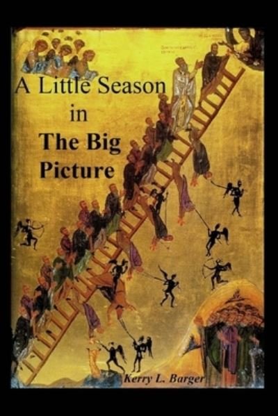 Cover for Kerry L Barger · A Little Season in the Big Picture (Taschenbuch) (2021)