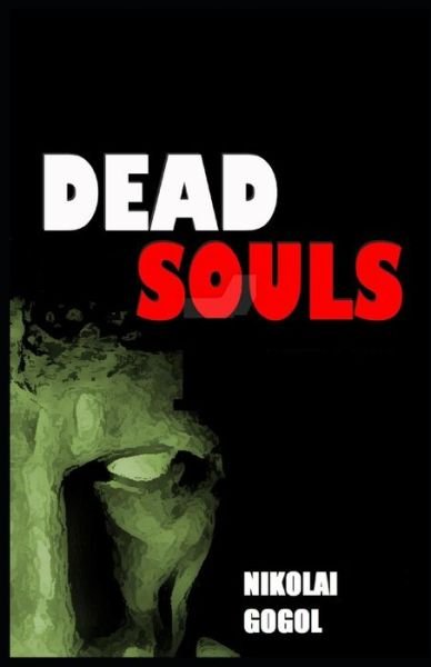 Dead Souls - Nikolai Gogol - Bøker - Independently Published - 9798728134732 - 25. mars 2021