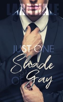Cover for Lara Hale · Just One Shade Of Gay (Paperback Book) (2021)
