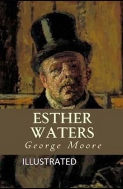 Cover for George Moore · Esther Waters Illustrated (N/A) (2021)