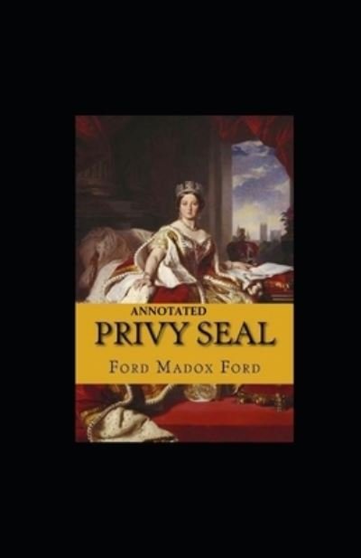 Cover for Ford Madox Ford · Privy Seal Annotated (Paperback Bog) (2021)