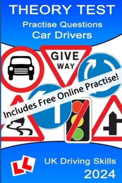 Cover for Uk Driving Skills · Theory Test Practise Questions - Car Drivers: Includes free online practise! (Paperback Book) (2024)