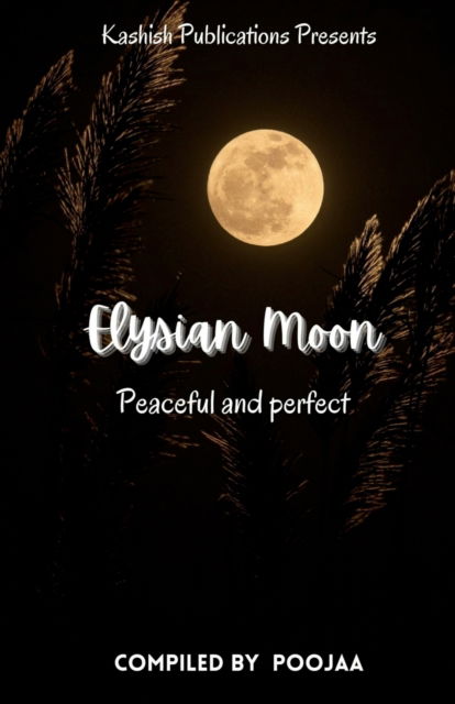 Cover for Poojaa · Elysian Moon: Peaceful and Perfect (Paperback Book) (2022)