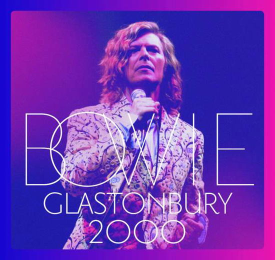 Glastonbury 2000 - David Bowie - Musique - PARLOPHONE - 0190295568733 - 30 novembre 2018
