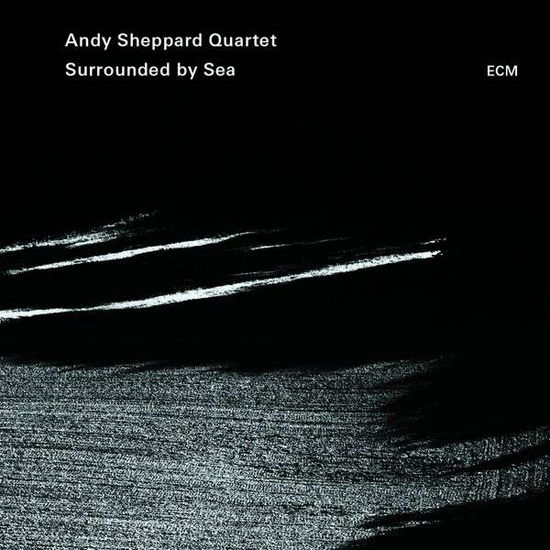 Cover for Andy Sheppard Quartet · Surrounded By Sea (CD) (2015)