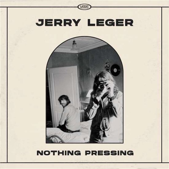 Nothing Pressing - Jerry Leger - Musik - LATENT - 0628055661733 - 18 mars 2022