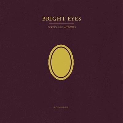 Cover for Bright Eyes · Fevers and Mirrors: a Companion (12&quot;) (2022)