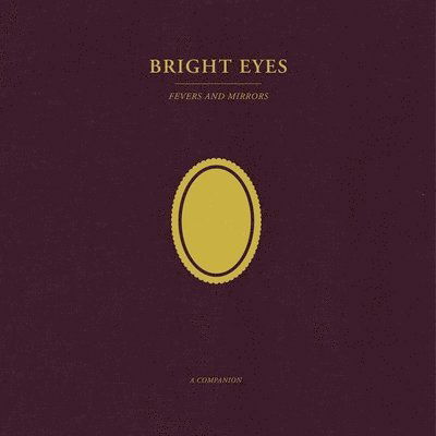 Cover for Bright Eyes · Fevers and Mirrors: a Companion (12&quot;) (2022)