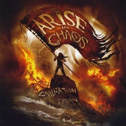 Cover for Arise in Chaos · Civilization Decay (CD) (2012)