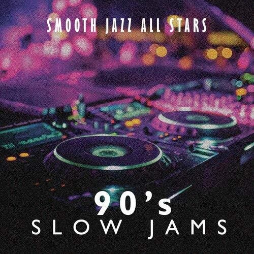 Cover for Smooth Jazz All Stars · 90'S Slow Jams (CD) (2019)