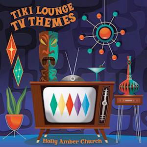 Cover for Holly Amber Church · Tiki Lounge TV Times (Ltd. Red Vinyl) (LP) (2023)