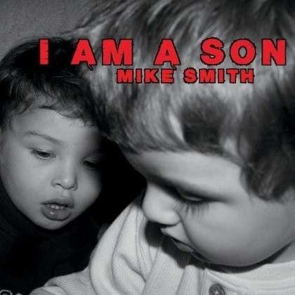 Cover for Mike Smith · I Am a Son (CD) (2012)
