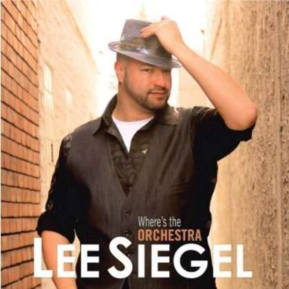 Cover for Lee Siegel · Wheres the Orchestra (CD) (2013)